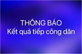 Thông báo Kết quả tiếp công dân định kỳ ngày 31/7/2025