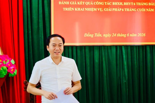 UBND xã Đồng Tiến hội nghị đánh giá kết quả thực hiện công tác bảo hiểm xã hội, bảo hiểm y tế  6 tháng đầu năm và triển khai nhiệm vụ, giải pháp thực hiện 6 tháng cuối năm 2026.