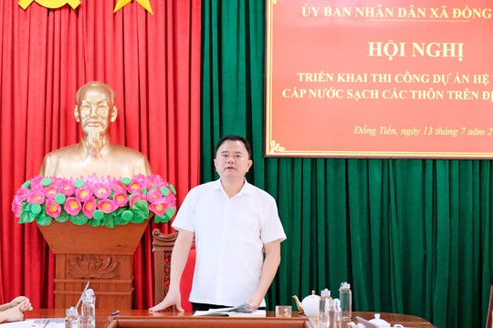 UBND xã Đồng Tiến: Hội nghị triển khai thi công Dự án hệ thống cấp nước sạch tại các thôn trên địa bàn xã